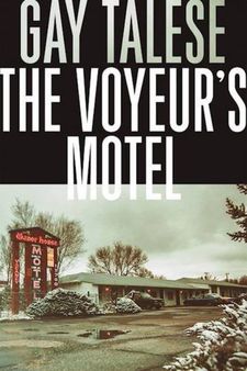 Gay Talese on The Voyeur's Motel: "I hate unsourced material. My readers have to know where I get my information."